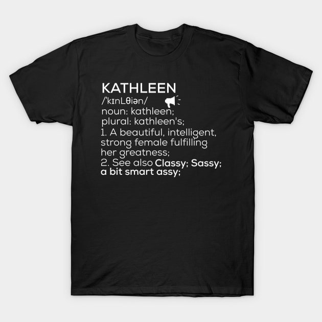 Kathleen Name Definition Kathleen Female Name T-Shirt by TeeLogic